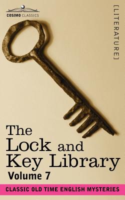 The Lock and Key Library: Classic Old Time English Mysteries Volume 7 - Hawthorne, Julian (Editor)