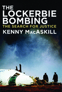 The Lockerbie Bombing: The Search for Justice