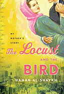 The Locust and the Bird: My Mother's Story