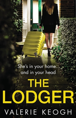 The Lodger: An addictive, page-turning psychological thriller from Valerie Keogh - Valerie Keogh