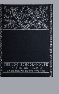 The Log School-House on the Columbia - Butterworth, Hezekiah