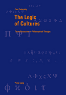 The Logic of Cultures: Three Structures of Philosophical Thought - Graeser, Andreas (Editor), and Taborsky, Paul