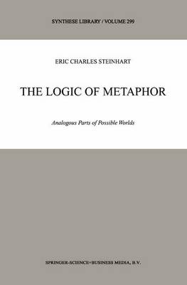 The Logic of Metaphor: Analogous Parts of Possible Worlds - Steinhart, Eric
