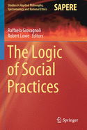 The Logic of Social Practices