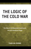 The Logic of the Cold War: The Web of Interdependent Governance and the Connective Power