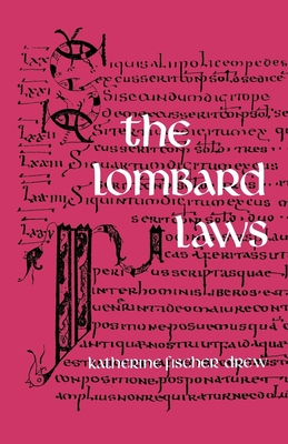 The Lombard Laws - Drew, Katherine Fischer, Professor (Translated by), and Peters, Edward, Professor (Contributions by)