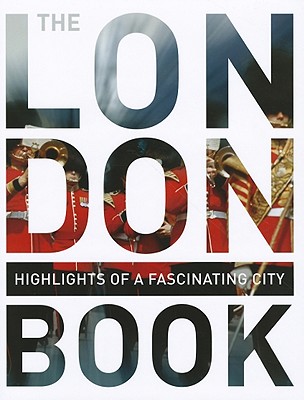 The London Book: Highlights of a Fascinating City - Monaco Books (Creator)