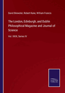The London, Edinburgh, and Dublin Philosophical Magazine and Journal of Science: Vol. XXIX, Series IV