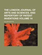 The London Journal of Arts and Sciences, and Repertory of Patent Inventions, Volume 8