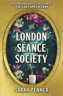 The London Seance Society: The New York Times Bestseller - Penner, Sarah