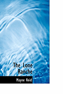 The Lone Ranche - Reid, Mayne, Captain