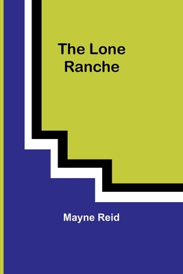 The Lone Ranche - Reid, Mayne