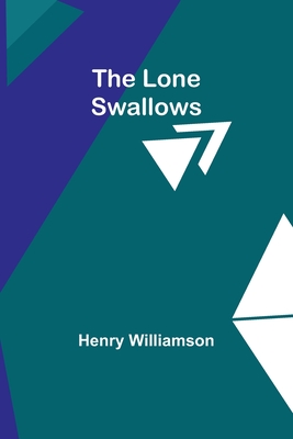 The Lone Swallows - Williamson, Henry