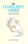 The loneliest grief