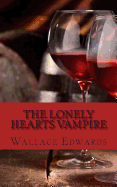 The Lonely Hearts Vampire: The Bizarre and Horrifying True Account of Serial Killer Bela Kiss