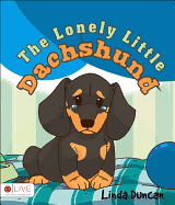 The Lonely Little Dachshund