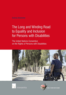 The Long and Winding Road to Equality and Inclusion for Persons with Disabilities: The United Nations Convention on the Rights of Persons with Disabilities