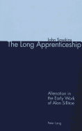 The Long Apprenticeship: Alienation in the Early Work of Alan Sillitoe