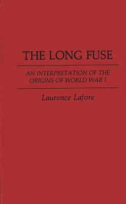 The Long Fuse - Lafore, Laurence Davis, and Unknown