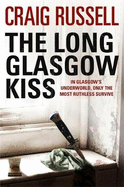 The Long Glasgow Kiss: A Lennox Thriller