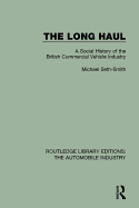 The Long Haul: A Social Histry of the British Commercial Vehicle Industry