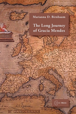 The Long Journey of Gracia Mendes - Birnbaum, Marianna D