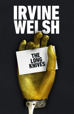 The Long Knives - Welsh, Irvine