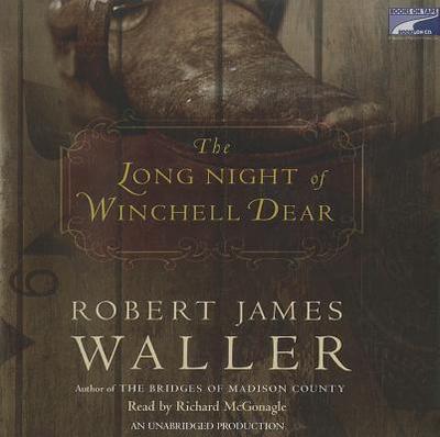 The Long Night of Winchell Dear - Waller, Robert James, and McGonagle, Richard (Read by)