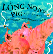The Long-Nosed Pig: A Pop-Up Book
