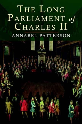 The Long Parliament of Charles II - Patterson, Annabel, Professor