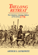 The Long Retreat: The Calamitous Defense of New Jersey, 1776