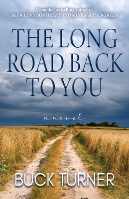 The Long Road Back to You - Turner, Buck