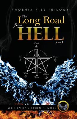 The Long Road From Hell: Phoenix Rise trilogy - Miles, Stephen P