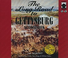 The Long Road to Gettysburg - Murphy, Jim, and Dufris, William (Read by), and Childs, Ray (Read by)