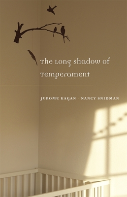 The Long Shadow of Temperament - Kagan, Jerome, and Snidman, Nancy