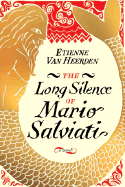 The Long Silence of Mario Salviati - Van Heerden, Etienne, and Knox, Catherine (Translated by)