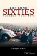 The Long Sixties: America, 1955 - 1973
