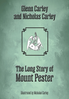 The Long Story of Mount Pester - Carley, Glenn