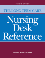 The Long-Term Care Nursing Desk Reference, Second Edition