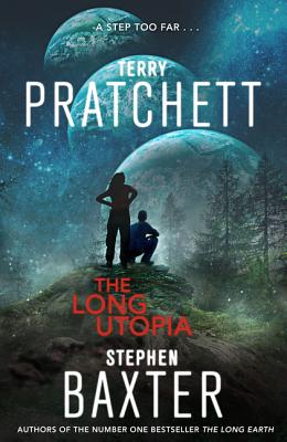The Long Utopia - Pratchett, Terry, and Baxter, Stephen