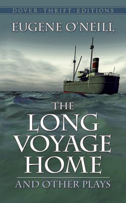 The Long Voyage Home and Other Plays - O'Neill, Eugene