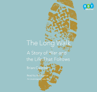 The Long Walk: A Story of War and the Life That Follows - Castner, Brian (Read by)