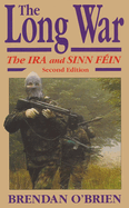 The Long War: The IRA and Sinn Fin, Second Edition