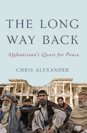 The Long Way Back: Afghanistan's Quest for Peace