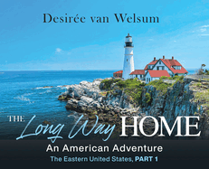 The Long Way Home - An American Adventure: Part 1 - The Eastern United States