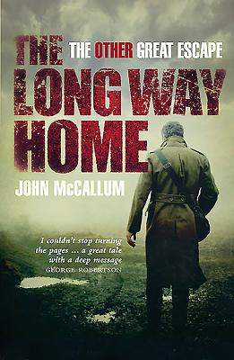 The Long Way Home: The Other Great Escape - McCallum, John, and Royle, Trevor (Foreword by)