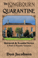 The Longbourn Quarantine: A Pride and Prejudice Variation