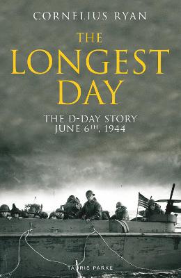 The Longest Day: The D-Day Story, June 6th, 1944 - Ryan, Cornelius