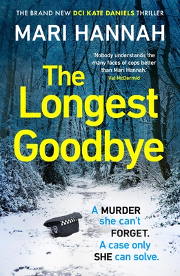 The Longest Goodbye: The awardwinning author of WITHOUT A TRACE returns with her most heart-pounding crime thriller yet - DCI Kate Daniels 9 - Hannah, Mari