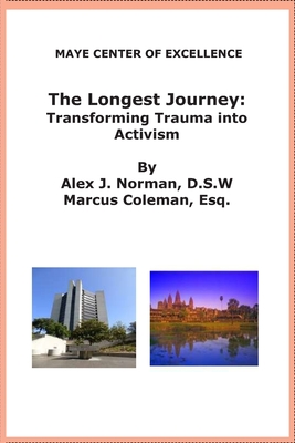 The Longest Journey: Transforming Trauma into Activism - Coleman Esq, Marcus, and Norman D S W, Alex J